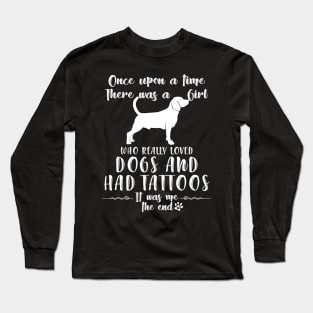 I'M A Girl Who Really Loved Beagles & Had Tatttoos Long Sleeve T-Shirt